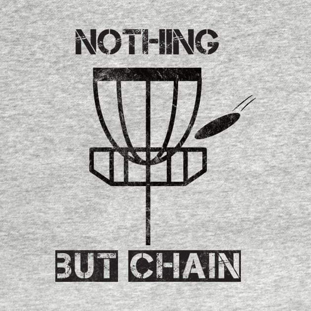 Nothing But Chain - Disc Golf Humor by lucidghost